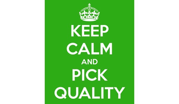 Keep calm and pick quality